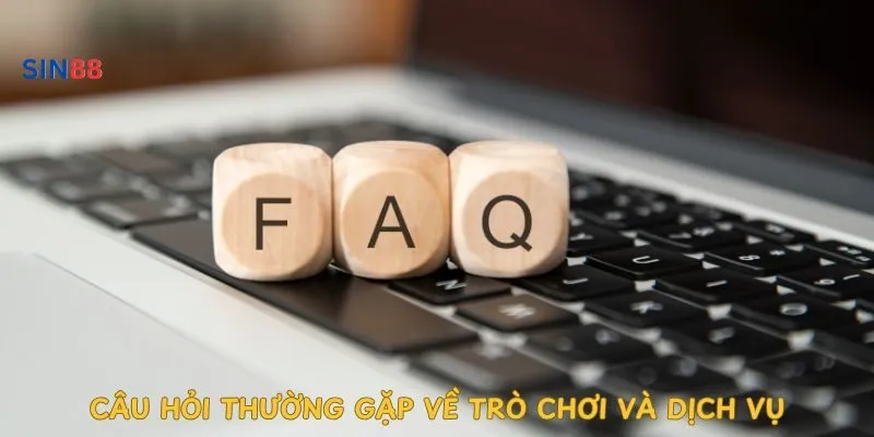 cau-hoi-thuong-gap-ve-tro-choi-va-dich-vu