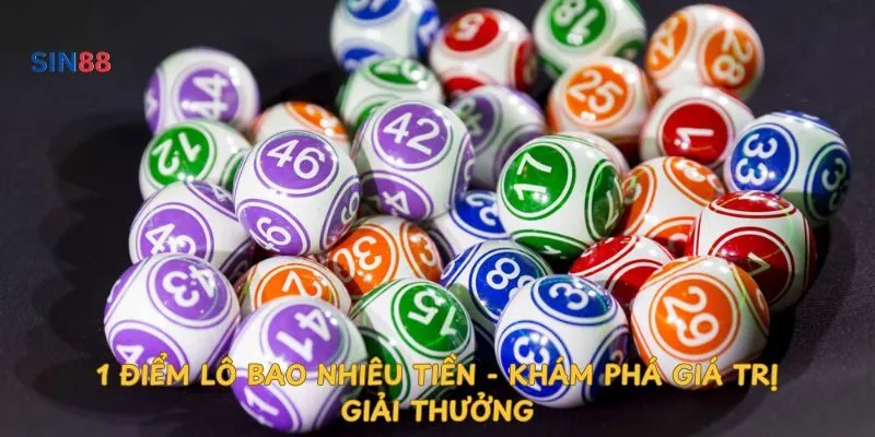 1-diem-lo-bao-nhieu-tien-kham-pha-gia-tri-giai-thuong